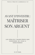 Avant d'investir - il faut maîtriser son argent