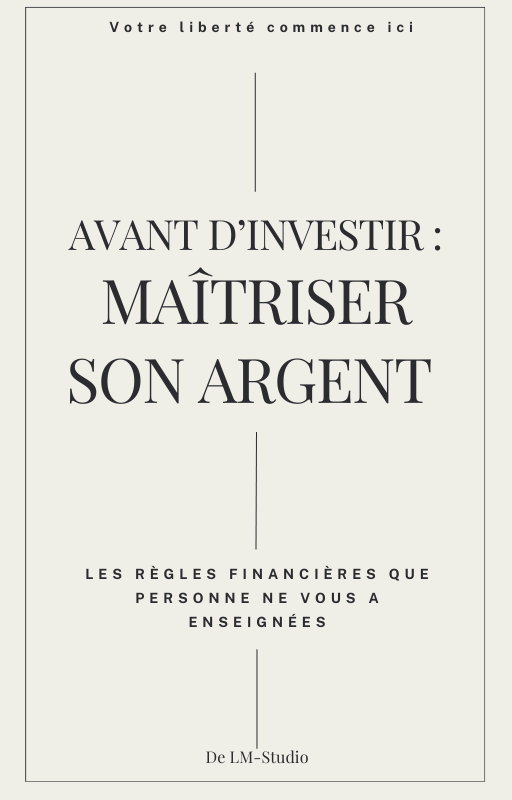 Avant d'investir - il faut maîtriser son argent